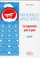 Couverture du livre « Nihongo ippo ippo. le japonais pas a pas. a2-b1 » de Nakao Yukie aux éditions Ellipses