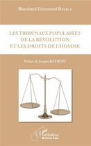 Couverture du livre « Les tribunaux populaires de la revolution et les droits de l'homme » de Blanchard Emmanuel Bayala aux éditions L'harmattan