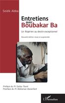Couverture du livre « Entretiens avec Boubakar Ba ; un Nigérien au destin exceptionnel » de Seidik Abba aux éditions L'harmattan