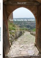 Couverture du livre « Sur la route du soi(e) » de Pierre Le Roy aux éditions L'harmattan