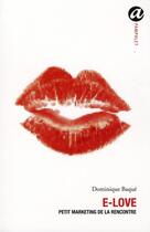 Couverture du livre « E-love ; petit marketing de la rencontre » de Dominique Baque aux éditions Anabet