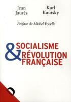 Couverture du livre « Le socialisme et la révolution française » de Jean Jaurès et Karl Kautsky aux éditions Demopolis