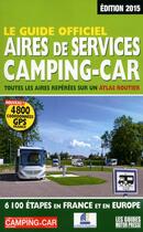 Couverture du livre « Guide officiel des aires de services (édition 2015) » de Duparc Martine aux éditions Motor Presse