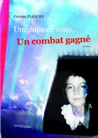 Couverture du livre « Une enfance volée, un combat gagné » de Corinne Plancke aux éditions Les Editions Melibee