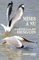 Couverture du livre « Mises à nu » de Carine-Laure Desguin aux éditions Jacques Flament