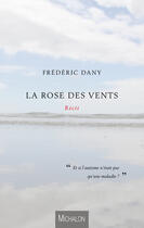 Couverture du livre « La rose des vents » de Frederic Dany aux éditions Editions Michalon