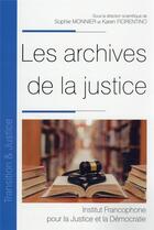 Couverture du livre « Les archives de la justice » de Sophie Monnier et Karen Fiorentino aux éditions Ifjd