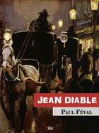 Couverture du livre « Jean Diable » de Paul Féval aux éditions Storiaebooks
