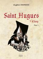 Couverture du livre « Saint Hugues de Cluny - Tome III : Le bâtisseur » de Damiens Eugene aux éditions Sigest