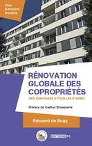 Couverture du livre « Rénovation globale des copropriétés : des avantages à tous les étages ! » de Edouard De Rugy aux éditions Pc