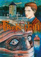 Couverture du livre « Frankenstein » de Junji Ito aux éditions Mangetsu