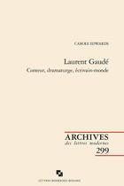 Couverture du livre « Laurent Gaudé ; conteur, dramaturge, écrivain-monde » de Carole Edwards aux éditions Classiques Garnier
