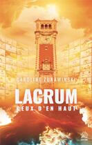 Couverture du livre « Lacrum : Ceux d'en haut » de Caroline Zurawinski aux éditions Marathon