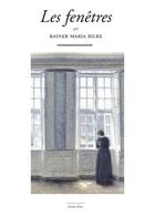 Couverture du livre « Les fenêtres » de Rainer Maria Rilke aux éditions Marguerite Waknine