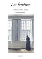 Couverture du livre « Les fenêtres » de Rilke Rainer Maria aux éditions Marguerite Waknine