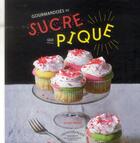 Couverture du livre « Gourmandises au sucré qui pique » de Sandra Mahut aux éditions Marabout