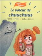 Couverture du livre « Le voleur de chouchous » de Pierre Bottero et Gaelle Duhaze aux éditions Rageot