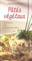 Couverture du livre « Pâtés végétaux ; découvrez des saveurs nouvelles » de Collectif aux éditions Dangles