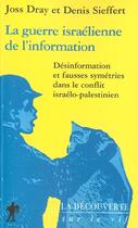 Couverture du livre « La guerre israelienne de l'information » de Dray/Sieffert aux éditions La Decouverte