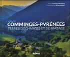 Couverture du livre « Comminges Pyrénées » de Santiago Mendieta et Arnaud Spani aux éditions Privat