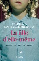 Couverture du livre « La fille d'elle-même » de Gabrielle Boulianne-Tremblay aux éditions Lattes