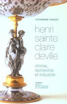 Couverture du livre « Henri sainte claire deville la chimie au service de l'industrie » de Paquot C. aux éditions Vuibert