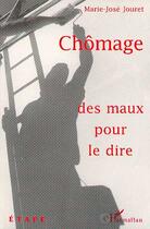 Couverture du livre « Chômage, des maux pour le dire » de Marie-Jose Jouret aux éditions L'harmattan