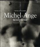 Couverture du livre « Michel-Ange, sculpteur » de Luchinat Cristina Ac aux éditions Actes Sud