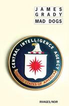 Couverture du livre « Mad dogs » de James Grady aux éditions Rivages