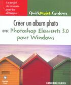 Couverture du livre « Creer album photo avec photoshop elements 3 pour windows » de Katherine Ulrich aux éditions Pearson