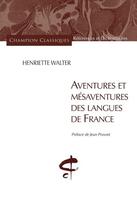 Couverture du livre « Aventures et mésaventures des langues de France » de Henriette Walter aux éditions Honore Champion