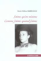 Couverture du livre « J'Aime Qu'On M'Aime Comme J'Aime Quand J'Aime » de Barbesange Marie-Hel aux éditions Societe Des Ecrivains