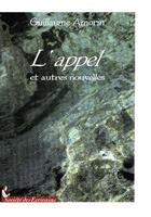 Couverture du livre « L'appel et autres nouvelles » de Guillaume Amorin aux éditions Societe Des Ecrivains