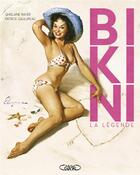Couverture du livre « Bikini ; la légende » de Patrice Gaulupeau et Ghislaine Rayer aux éditions Michel Lafon