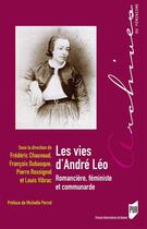 Couverture du livre « Les vies d'André Léo ; romancière, féministe et communarde » de Pierre Rossignol et François Dubasque et Louis Vibrac et Frederic Chauvaud aux éditions Presses Universitaires De Rennes