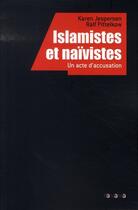 Couverture du livre « Islamistes et naïvistes ; un acte d'accusation » de Karen Jespersen et Ralf Pittelkow aux éditions Panama