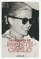 Couverture du livre « La légende de Monte Carlo » de Pamela Fiori aux éditions Assouline