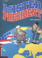 Couverture du livre « Mister president Tome 2 ; en voyage » de Clarke aux éditions Lombard