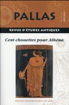 Couverture du livre « Revue Pallas Tome 100 : cent chouettes pour Athéna » de Revue Pallas aux éditions Pu Du Midi