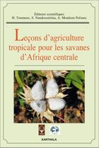 Couverture du livre « Leçons d'agriculture tropicale pour les savanes d'Afrique centrale » de Henry Tourneux aux éditions Karthala