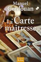 Couverture du livre « La carte maîtresse » de Manuel Cordouan aux éditions De Boree