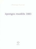 Couverture du livre « Éponges modèle 2003 » de Dominique Fourcade aux éditions P.o.l