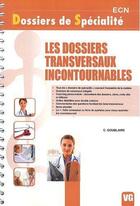 Couverture du livre « Les dossiers transversaux incontournables » de C. Goublaire aux éditions Vernazobres Grego