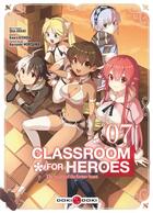 Couverture du livre « Classroom for heroes t.7 » de Shin Araki et Haruyuki Morisawa et Koara Kishida aux éditions Bamboo