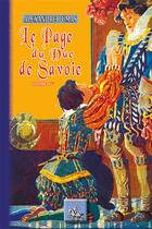 Couverture du livre « Le Page du Duc de Savoie Tome 1 » de Alexandre Dumas aux éditions Editions Des Regionalismes