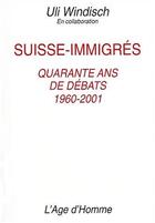 Couverture du livre « Suisse-Immigres » de Uli Windisch aux éditions L'age D'homme