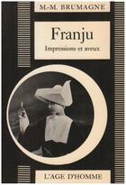 Couverture du livre « Franju Georges Impressions & Aveux » de Brumagne M M aux éditions L'age D'homme