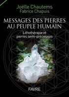 Couverture du livre « Messages des pierres au peuple humain » de Joelle Chautems et Fabrice Ravel-Chapuis aux éditions Favre