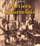 Couverture du livre « Les Metiers D'Autrefois » de Claude Bailhe aux éditions Milan