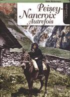 Couverture du livre « Peisey-Nancroix autrefois » de Alain Richermoz aux éditions La Fontaine De Siloe